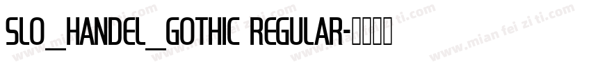 SLO_Handel_Gothic Regular字体转换